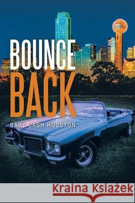 Bounce Back Baby Cash Houston 9781669859024 Xlibris Us - książka
