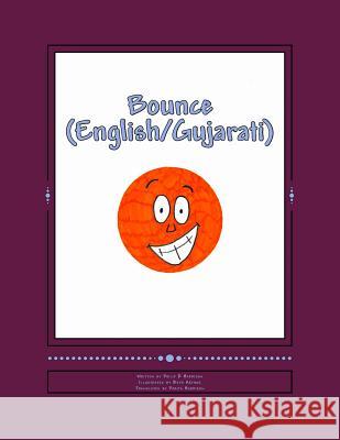 Bounce (Bilingual: English/Gujarati) Philip R. Harrison Beth Arthur Parita Harrison 9781534774438 Createspace Independent Publishing Platform - książka