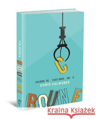 Bounce: Exploring the Places Where God Is  9780834150522 Barefoot Ministries - książka