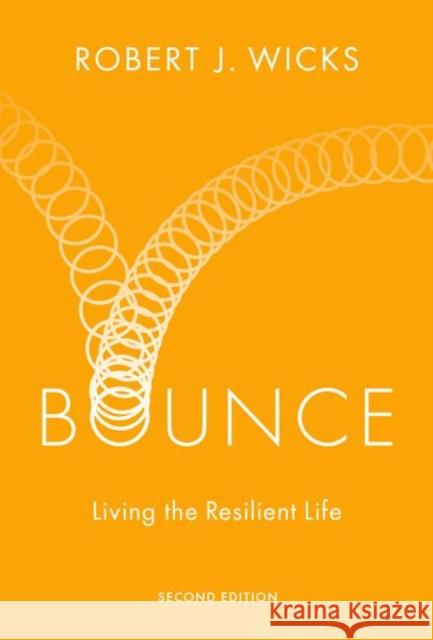 Bounce: Living the Resilient Life Wicks, Robert J. 9780197645512 Oxford University Press Inc - książka