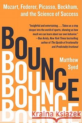 Bounce: Mozart, Federer, Picasso, Beckham, and the Science of Success Matthew Syed 9780061723766 Harper Perennial - książka