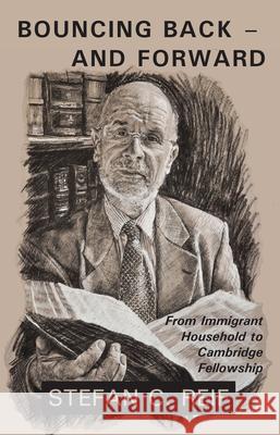 Bouncing Back - And Forward: From Immigrant Household to Cambridge Fellowship Stefan C. Reif 9781912676521 Vallentine Mitchell - książka