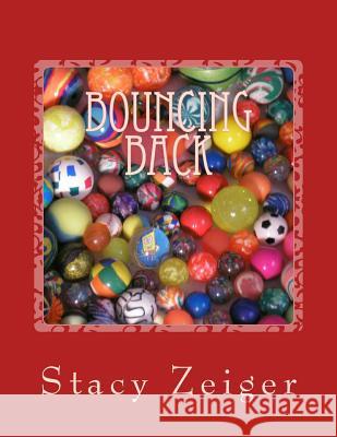 Bouncing Back: A Workbook on Resilience Stacy Zeiger 9781495435591 Createspace - książka