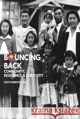 Bouncing Back: Community, Resilience, and Community Isao Fujimoto 9781546914259 Createspace Independent Publishing Platform - książka