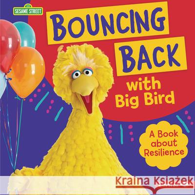 Bouncing Back with Big Bird: A Book about Resilience Colella, Jill 9781728403908 Lerner Publications (Tm) - książka