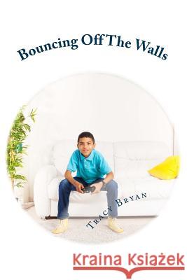 Bouncing Off The Walls: diagnosing ADHD-the chapter book Bryan, Tracy 9781517772437 Createspace - książka
