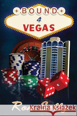 Bound 4 Vegas: An Original Screenplay Ron Sellz Bud Seligson 9781946480163 Lost Age Publishing - książka