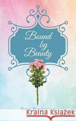 Bound By Beauty Ruby Blackburn 9781638853725 Covenant Books - książka