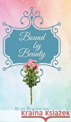 Bound By Beauty Ruby Blackburn 9781638853749 Covenant Books - książka