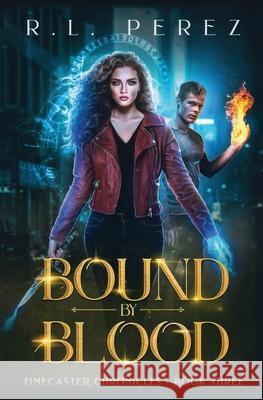 Bound by Blood: A Dark Fantasy Romance R. L. Perez 9781735049229 Willow Haven Press - książka