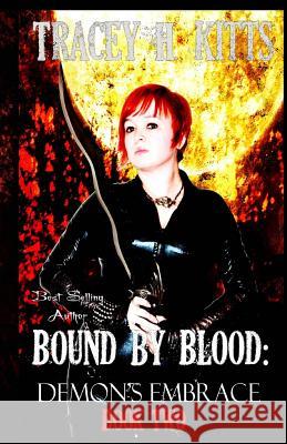 Bound by Blood: Demon's Embrace Tracey H. Kitts 9781523803040 Createspace Independent Publishing Platform - książka