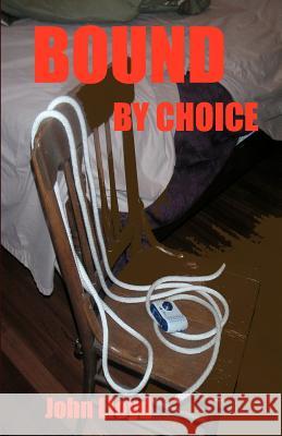 Bound by Choice John Lloyd 9781438272658 Createspace - książka