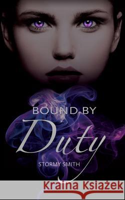 Bound by Duty Stormy Smith 9780692259016 Perfect Storm Publishing, LLC - książka