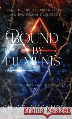 Bound By Elements Chloe O'Connor 9781763544659 Chloe O - książka