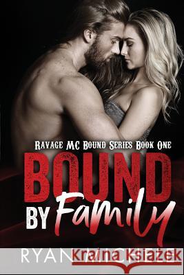 Bound by Family: Ravage MC Bound Series Ryan Michele 9780998128023 Ryan Michele - książka