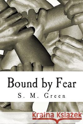 Bound by Fear S. M. Green 9781500429928 Createspace - książka