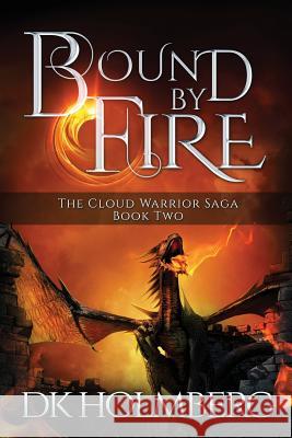 Bound by Fire Dk Holmberg 9781511808378 Createspace - książka
