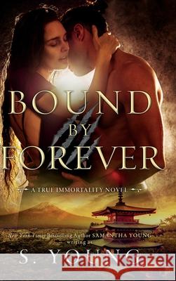 Bound by Forever (A True Immortality Novel) S Young 9781916174092 Samantha Young - książka