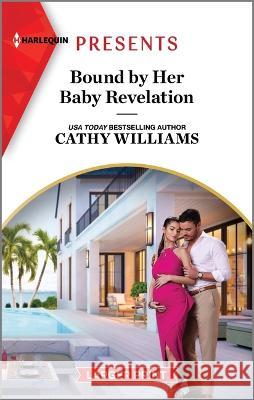 Bound by Her Baby Revelation Cathy Williams 9781335592149 Harlequin Presents Larger Print - książka