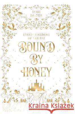 Bound by Honey Jamie Dalton   9781960771049 Jamie Sky Dalton - książka