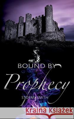 Bound by Prophecy Stormy Smith 9780997152111 Perfect Storm Publishing, LLC - książka