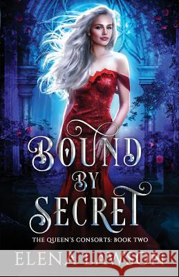 Bound by Secret: A Reverse Harem Fantasy Romance Elena Lawson 9781775157021 Lea McKee - książka