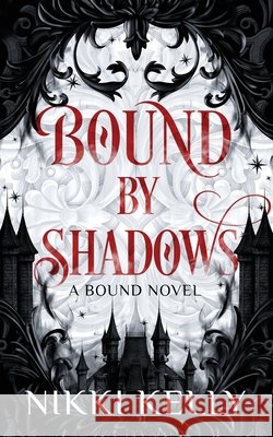 Bound By Shadows Nikki Kelly 9798391744030 Independently Published - książka