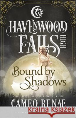 Bound by Shadows: A Havenwood Falls High Novella Cameo Renae 9781939859617 Ang'dora Productions, LLC - książka