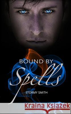 Bound by Spells Stormy Smith 9780692436912 Perfect Storm Publishing, LLC - książka