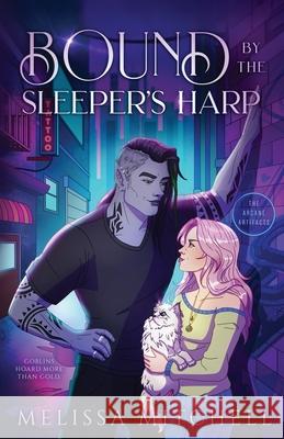 Bound by the Sleeper's Harp: A Spicy Urban Romantasy Melissa Mitchell 9781964766164 Melissa Mitchell - książka