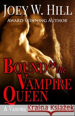 Bound by the Vampire Queen: A Vampire Queen Series Novel Joey W. Hill 9781942122661 Story Witch Press - książka