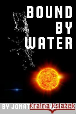 Bound By Water Yelland, Jonathan D. 9781514731888 Createspace - książka
