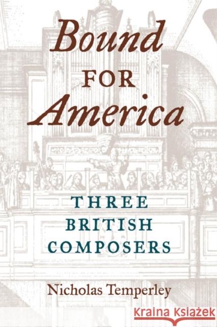 Bound for America: Three British Composers Temperley, Nicholas 9780252075957 University of Illinois Press - książka