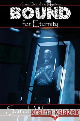 Bound for Eternity Sarah Wisseman 9781468084900 Createspace - książka