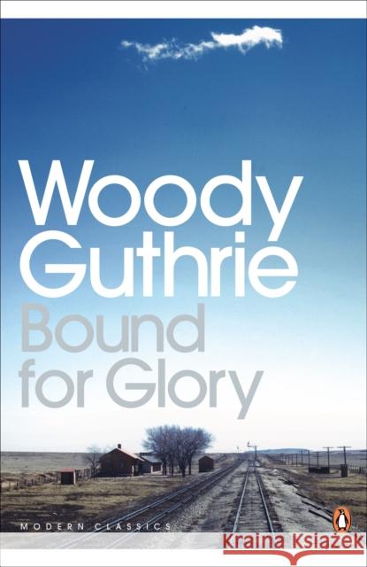 Bound for Glory Woody Guthrie 9780141187228 Penguin Books Ltd - książka