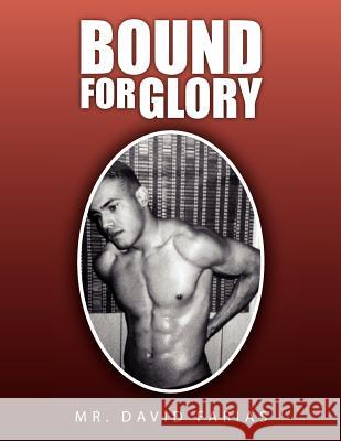 Bound for Glory David Farias 9781453523292 Xlibris Corporation - książka