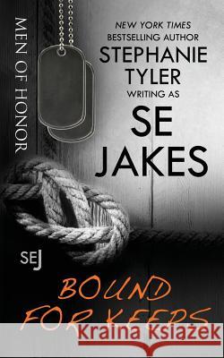 Bound for Keeps: Men of Honor Stephanie Tyler Se Jakes 9781732726628 Stephanie Tyler LLC - książka