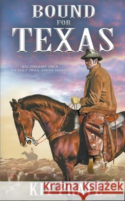 Bound For Texas Kit Prate 9781647341473 Wolfpack Publishing LLC - książka