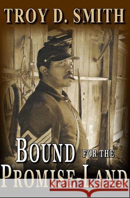Bound for the Promise-Land Troy D. Smith 9780692365816 Western Trail Blazer - książka
