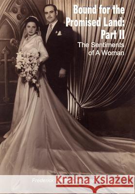 Bound for the Promised Land: Part II: The Sentiments of A Woman Martin-del-Campo, Frederick 9781418429348 Authorhouse - książka