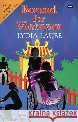 Bound for Vietnam Lydia Laube 9781862544628 Wakefield Press Pty, Limited (AUS) - książka