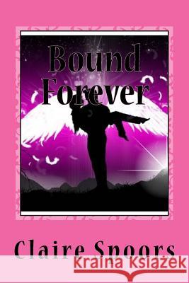 Bound Forever Claire Spoors 9781533128812 Createspace Independent Publishing Platform - książka