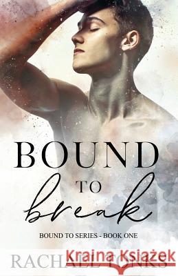 Bound to Break Rachael Tonks 9781792607356 Independently Published - książka