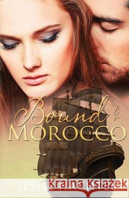 Bound to Morocco Leslie Hachtel 9781720802112 Createspace Independent Publishing Platform - książka