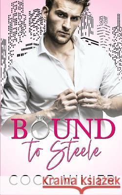 Bound To Steele: Arranged Marriage Romance Coco Miller 9781657258662 Independently Published - książka