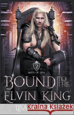 Bound to the Elvin King Lisa Kumar 9781386568827 Draft2digital - książka