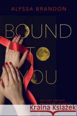 Bound to You Alyssa Brandon 9781250101723 Swoon Reads - książka