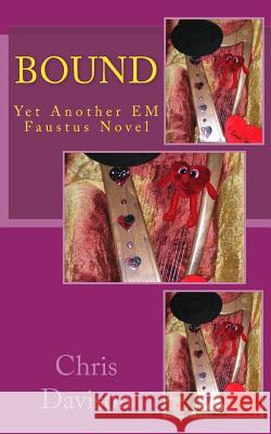 Bound: Yet Another EM Faustus Novel Davison, Chris 9781484127551 Createspace - książka