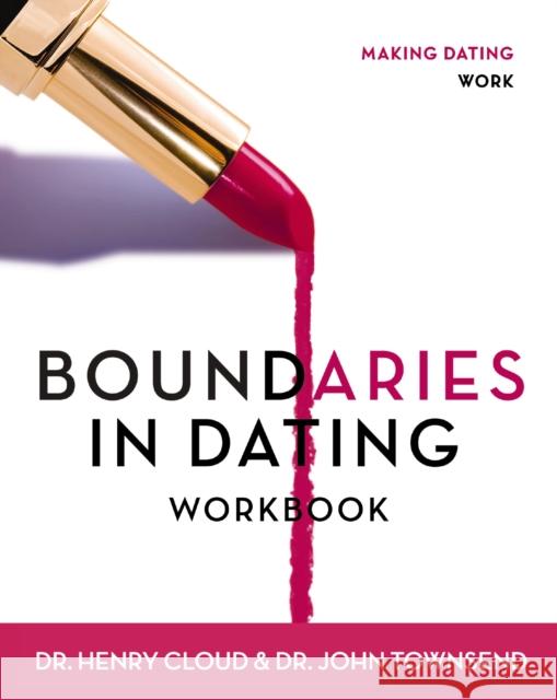 Boundaries in Dating Workbook: Making Dating Work Cloud, Henry 9780310233305 Zondervan Publishing Company - książka