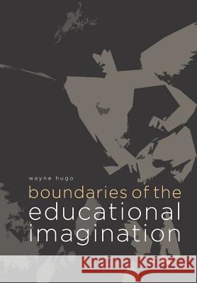 Boundaries of the Educational Imagination Wayne Hugo 9781928331018 African Minds - książka
